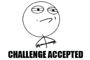 The challenge accepted meme